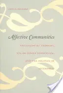 Affektív közösségek: Antikolonialista gondolkodás, Fin-De-Sicle radikalizmus és a barátság politikája - Affective Communities: Anticolonial Thought, Fin-De-Sicle Radicalism, and the Politics of Friendship