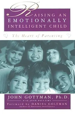 Érzelmileg intelligens gyermek nevelése - Raising an Emotionally Intelligent Child