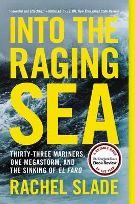 A tomboló tengerbe: Harminchárom tengerész, egy óriásvihar és az El Faro elsüllyedése - Into the Raging Sea: Thirty-Three Mariners, One Megastorm, and the Sinking of El Faro