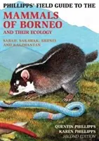 Phillipps Field Guide to the Mammals of Borneo (2. kiadás) - Phillipps Field Guide to the Mammals of Borneo (2nd edition)