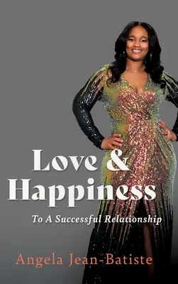 Love & Happiness: To A Successful Relationship