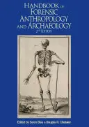 Az igazságügyi antropológia és régészet kézikönyve - Handbook of Forensic Anthropology and Archaeology