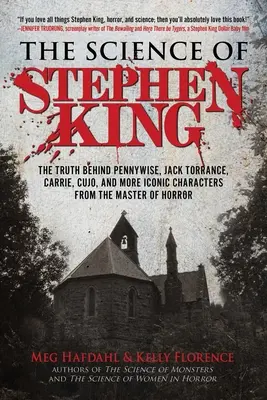 Stephen King tudománya: Az igazság Pennywise, Jack Torrance, Carrie, Cujo és a horror mesterének még több ikonikus karaktere mögött. - The Science of Stephen King: The Truth Behind Pennywise, Jack Torrance, Carrie, Cujo, and More Iconic Characters from the Master of Horror