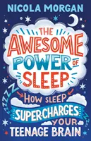 Az alvás félelmetes ereje - Hogyan tölti fel az alvás a tinédzserek agyát? - Awesome Power of Sleep - How Sleep Super-Charges Your Teenage Brain