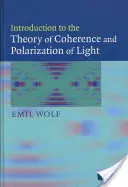 Bevezetés a fény koherenciájának és polarizációjának elméletébe - Introduction to the Theory of Coherence and Polarization of Light