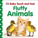 Baby Touch and Feel Fluffy Animals (Baba tapintású és tapintású bolyhos állatok) - Baby Touch and Feel Fluffy Animals