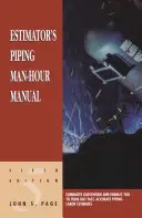 A csővezetékek becslőjének munkaóra-kézikönyve - Estimator's Piping Man-Hour Manual