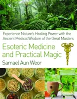 Ezoterikus gyógyászat és gyakorlati mágia - Esoteric Medicine and Practical Magic