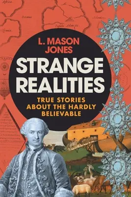 Furcsa valóságok: Igaz történetek a nehezen hihető - Strange Realities: True Stories of the hardly believable