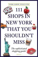 111 New York-i bolt, amit nem szabad kihagynia: Egyedi leletek és helyi kincsek - 111 Shops in New York That You Must Not Miss: Unique Finds and Local Treasures