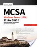 MCSA Windows Server 2016 tanulmányi útmutató: 70-740 vizsga - MCSA Windows Server 2016 Study Guide: Exam 70-740