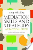 Mediációs készségek és stratégiák: Gyakorlati útmutató - Mediation Skills and Strategies: A Practical Guide