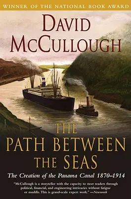 A tengerek közötti út: A Panama-csatorna megteremtése, 1870-1914 - The Path Between the Seas: The Creation of the Panama Canal, 1870-1914