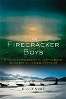 A tűzijátékos fiúk: H-bombák, inupiat eszkimók és a környezetvédelmi mozgalom gyökerei - The Firecracker Boys: H-Bombs, Inupiat Eskimos, and the Roots of the Environmental Movement