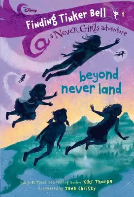 Csingiling megtalálása #1: Sohaországon túl (Disney: The Never Girls) - Finding Tinker Bell #1: Beyond Never Land (Disney: The Never Girls)