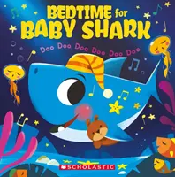 Lefekvés a bébi cápának: Doo Doo Doo Doo Doo Doo Doo Doo Doo Doo Doo - Bedtime for Baby Shark: Doo Doo Doo Doo Doo Doo