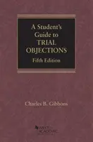 A tanuló útmutatója a tárgyalási kifogásokhoz - Student's Guide to Trial Objections