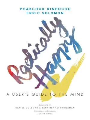 Radikálisan boldog: Egy felhasználói útmutató az elméhez - Radically Happy: A User's Guide to the Mind