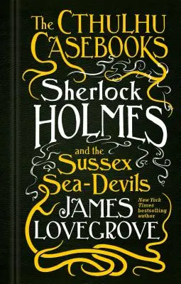 The Cthulhu Casebooks - Sherlock Holmes és a sussexi tengeri ördögök - The Cthulhu Casebooks - Sherlock Holmes and the Sussex Sea-Devils