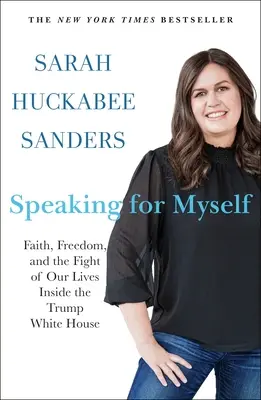 Speaking for Myself: Hit, szabadság és életünk harca a Trump-féle Fehér Házban - Speaking for Myself: Faith, Freedom, and the Fight of Our Lives Inside the Trump White House