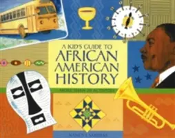 A Kid's Guide to African American History: Több mint 70 tevékenység - A Kid's Guide to African American History: More Than 70 Activities