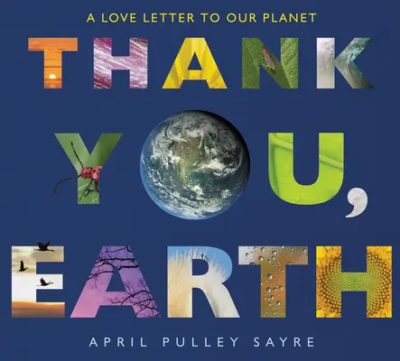 Köszönöm, Föld! Szerelmes levél a bolygónknak - Thank You, Earth: A Love Letter to Our Planet