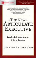 Az új beszédes vezető: Nézzen ki, viselkedjen és hangozzon úgy, mint egy vezető - The New Articulate Executive: Look, Act and Sound Like a Leader