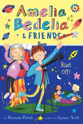 Amelia Bedelia és barátai #6: Amelia Bedelia és barátai felszállnak a levegőbe - Amelia Bedelia & Friends #6: Amelia Bedelia & Friends Blast Off