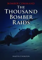 Bomber Command: Az ezer bombázó rajtaütése - Bomber Command: The Thousand Bomber Raids