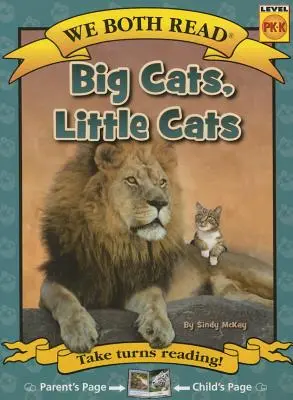 Mindketten olvasunk - Nagy macskák, kis macskák (Pb) - Nem szépirodalmi művek - We Both Read-Big Cats, Little Cats (Pb) - Nonfiction