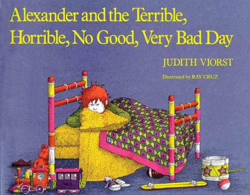 Alexander and the Terrible, Horrible, No Good, Very Bad Day (Alexander és a szörnyű, szörnyű, nem jó, nagyon rossz nap) - Alexander and the Terrible, Horrible, No Good, Very Bad Day