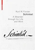 Schinkel - Barangolás életén és munkásságán keresztül - Schinkel - A Meander through his Life and Work