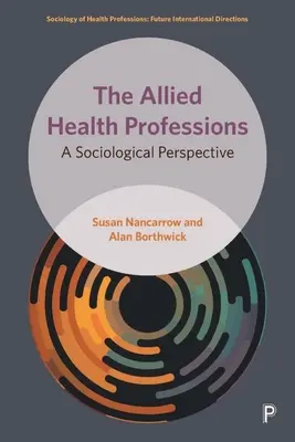 A szövetséges egészségügyi szakmák: A Sociological Perspective - The Allied Health Professions: A Sociological Perspective