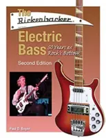 A Rickenbacker elektromos basszusgitár: 50 év, mint a rock legalja - The Rickenbacker Electric Bass: 50 Years as Rock's Bottom