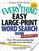 The Everything Easy Large-Print Word Search Book, 5. kötet: Több mint 100 szókeresés, amelyeket könnyű megnézni és megoldani! - The Everything Easy Large-Print Word Search Book, Volume 5: Over 100 Word Searches That Are Easy to See and Solve!