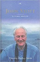 John Stott: Egy globális szolgálat - John Stott: A Global Ministry