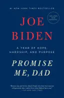 Ígérd meg nekem, apa! Egy év reményről, nehézségről és célról - Promise Me, Dad: A Year of Hope, Hardship, and Purpose