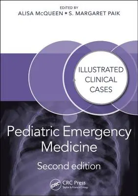 Sürgősségi gyermekgyógyászat: Illusztrált klinikai esetek, második kiadás - Pediatric Emergency Medicine: Illustrated Clinical Cases, Second Edition