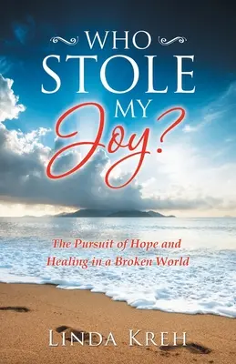 Ki lopta el az örömömet? A remény és a gyógyulás keresése egy megtört világban - Who Stole My Joy?: The Pursuit of Hope and Healing in a Broken World