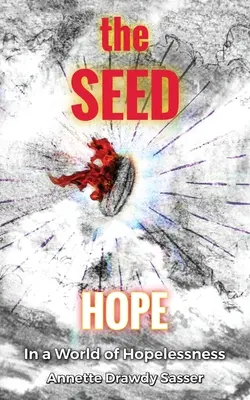 A mag: Remény a kilátástalanság világában - The SEED: Hope In A World Of Hopelessness