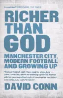 Richer Than God: Manchester City, a modern futball és a felnőtté válás - Richer Than God: Manchester City, Modern Football and Growing Up