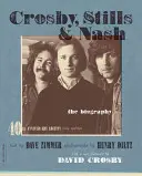 Crosby, Stills & Nash: Az életrajz - Crosby, Stills & Nash: The Biography