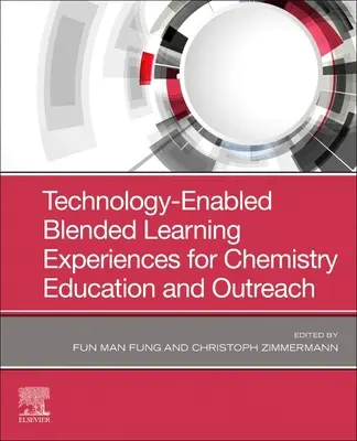 Technológiailag támogatott vegyes tanulási tapasztalatok a kémiaoktatásban és -ismertetésben - Technology-Enabled Blended Learning Experiences for Chemistry Education and Outreach