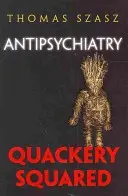 Antipszichiátria: Quackery Squared - Antipsychiatry: Quackery Squared