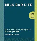 Milk Bar Life: Receptek és történetek: A Cookbook - Milk Bar Life: Recipes & Stories: A Cookbook