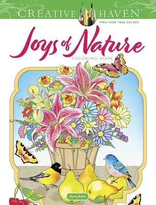 Creative Haven A természet örömei Színezőkönyv - Creative Haven Joys of Nature Coloring Book