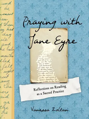 Praying with Jane Eyre: Gondolatok az olvasásról mint szent gyakorlatról - Praying with Jane Eyre: Reflections on Reading as a Sacred Practice