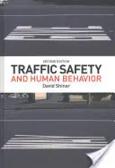 Közlekedésbiztonság és emberi viselkedés: Második kiadás - Traffic Safety and Human Behavior: Second Edition