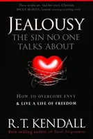 Féltékenység - A bűn, amiről senki sem beszél: Hogyan győzzük le az irigységet és éljünk szabad életet? - Jealousy--The Sin No One Talks about: How to Overcome Envy and Live a Life of Freedom