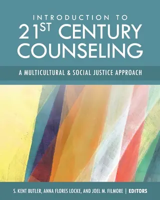 Bevezetés a 21. századi tanácsadásba: Multikulturális és társadalmi igazságossági megközelítés - Introduction to 21st Century Counseling: A Multicultural and Social Justice Approach